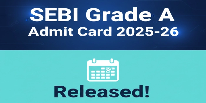 sebi grade a admit card 2025-26